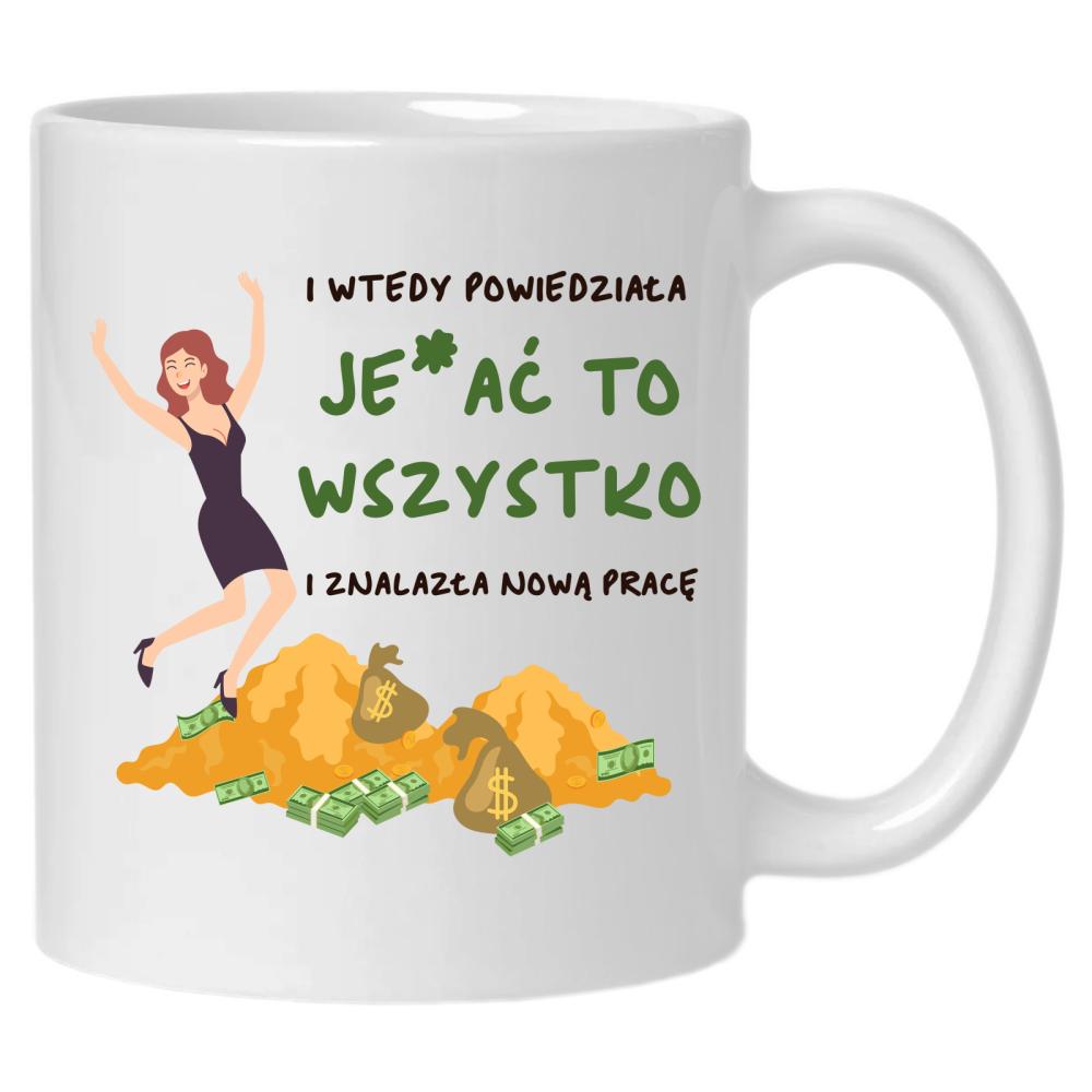 Je*ać to Wszystko kubek