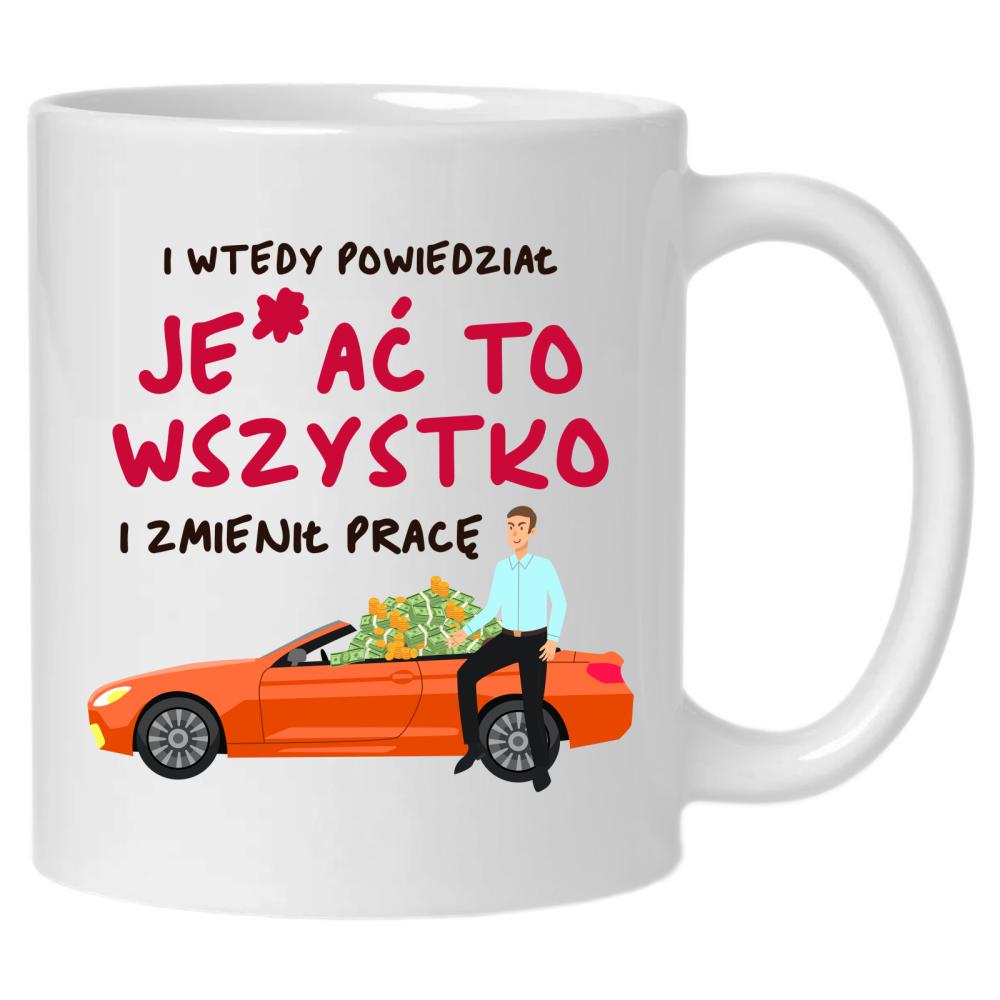 Je*ać Zmieniam Prace kubek