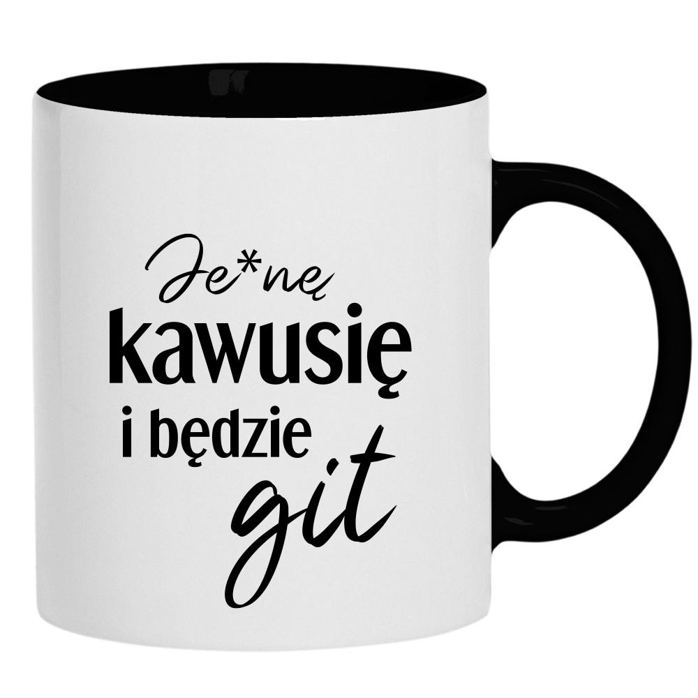 Je*ne kawusię i będzie git kubek ucho kolor kolor czarnyy
