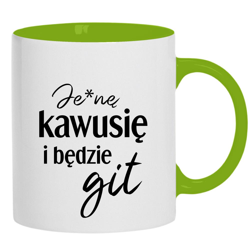 Je*ne kawusię i będzie git kubek ucho kolor kolor zielony