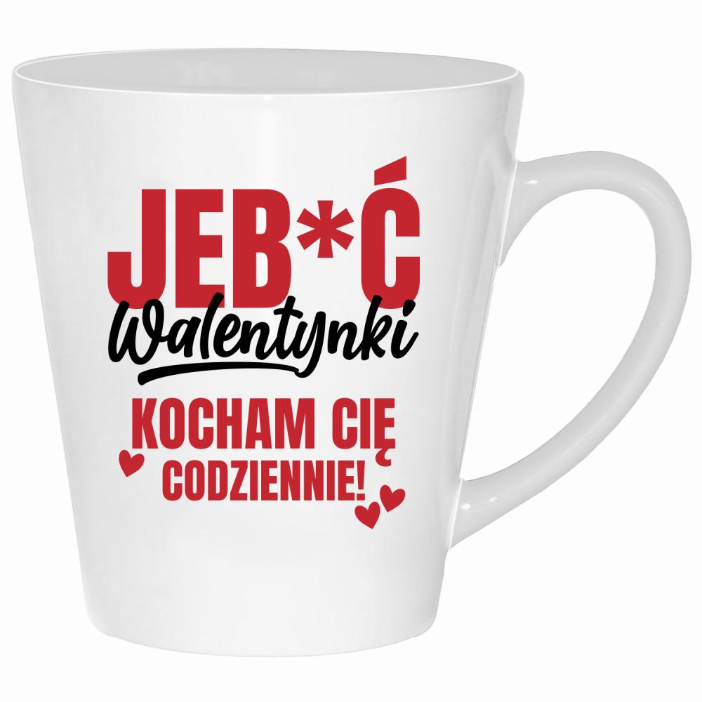 Jeb*ć Walentynki, kocham Cię codziennie kubek latte kolor biały