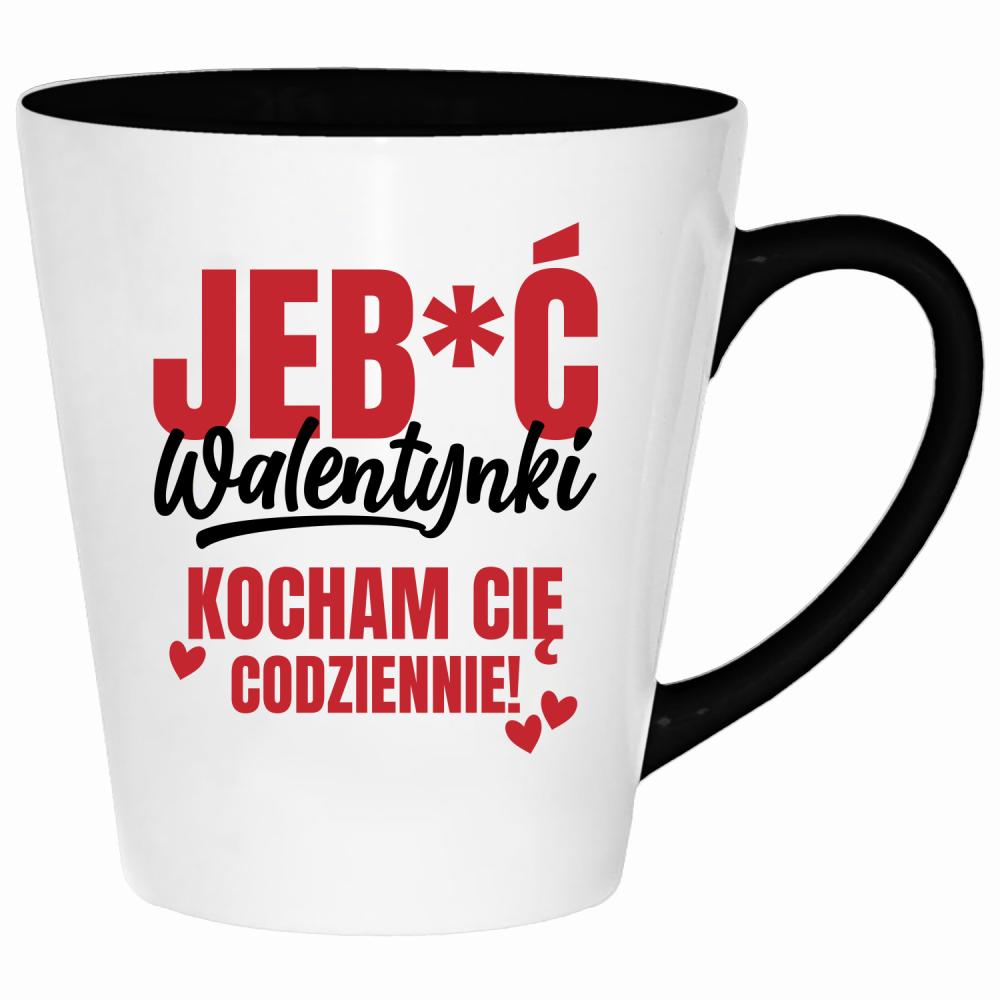 Jeb*ć Walentynki, kocham Cię codziennie kubek latte kolor czarny