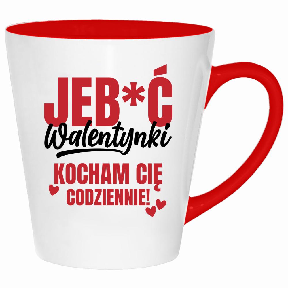 Jeb*ć Walentynki, kocham Cię codziennie kubek latte kolor czerwony latte