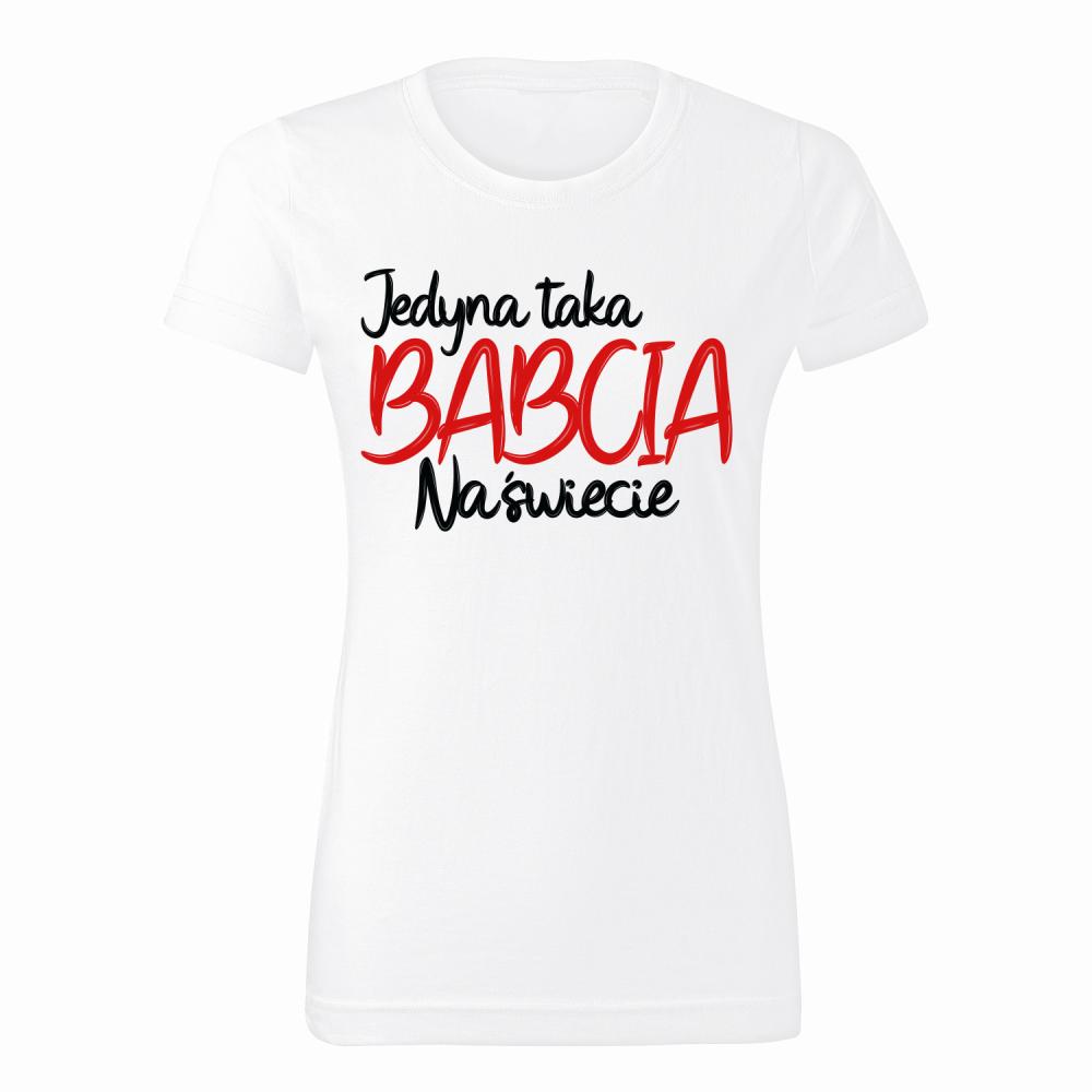 Jedyna taka Babcia na Świecie koszulka damska