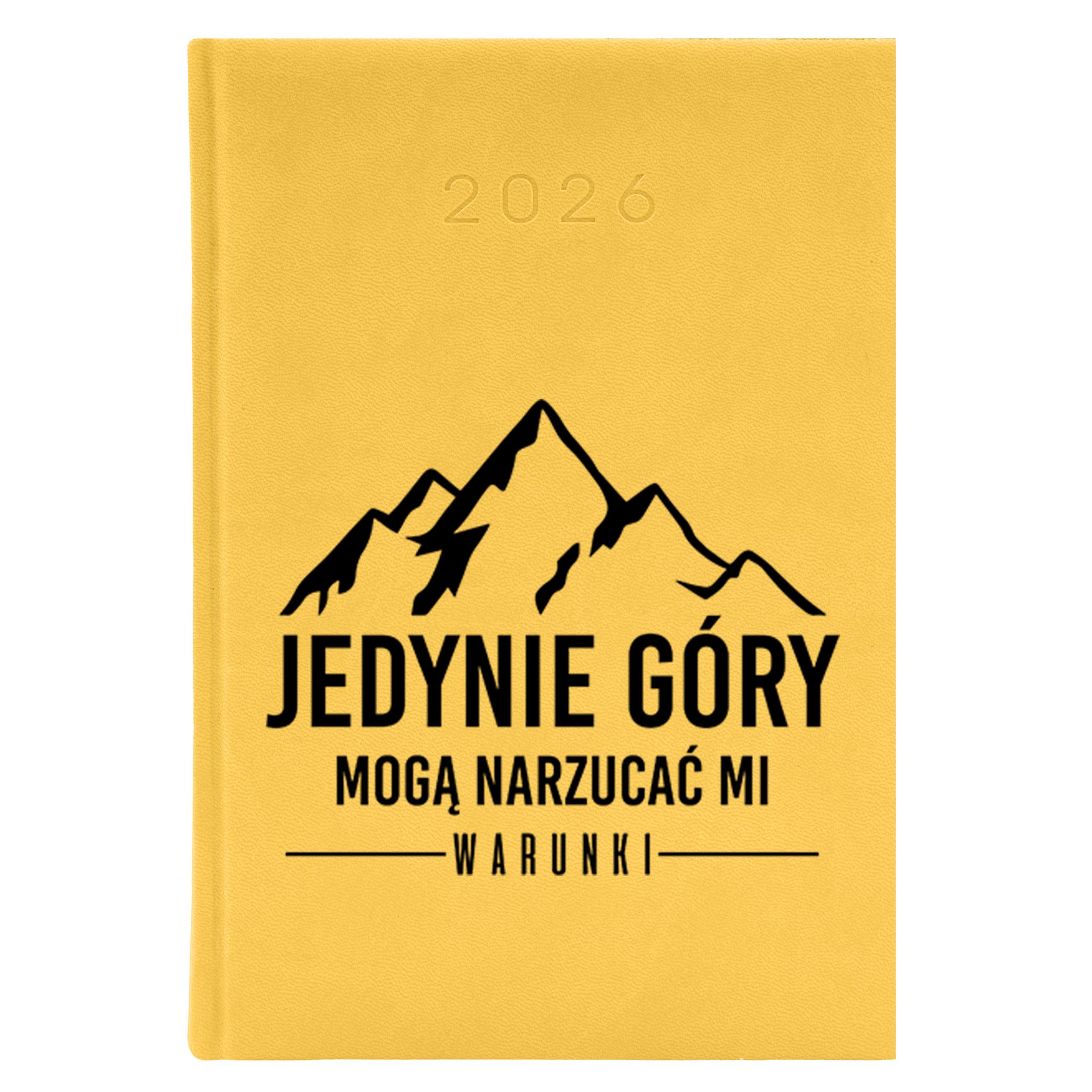 Jedynie góry mogą narzucać mi warunki kalendarz książkowy a5 2026 kolor żółty kalendarz