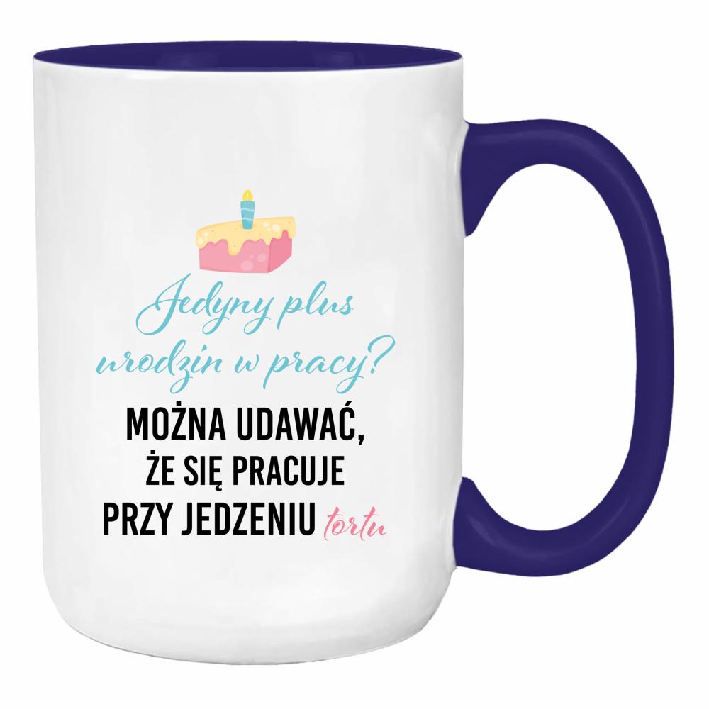 Jedyny plus urodzin w pracy? duży kubek ucho kolor kolor navy