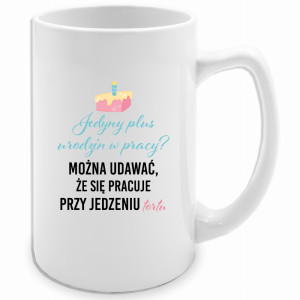 Jedyny plus urodzin w pracy?