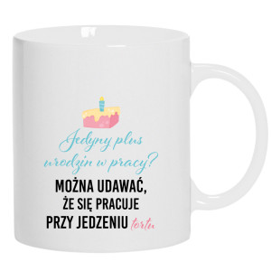 Jedyny plus urodzin w pracy?