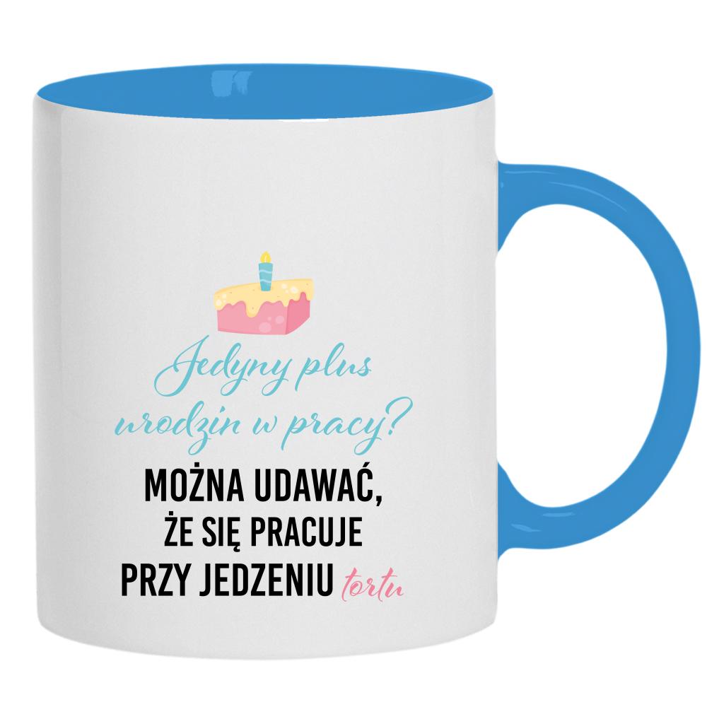 Jedyny plus urodzin w pracy? kubek ucho kolor kolor jasnoniebieski