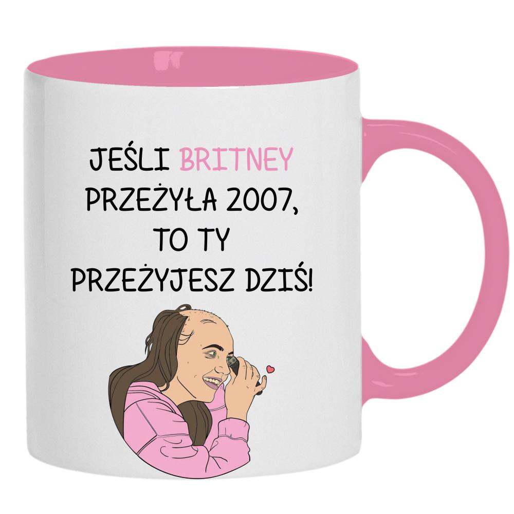 Jeśli Britney przeżyła 2007 to Ty przeżyjesz kubek ucho kolor kolor różowy