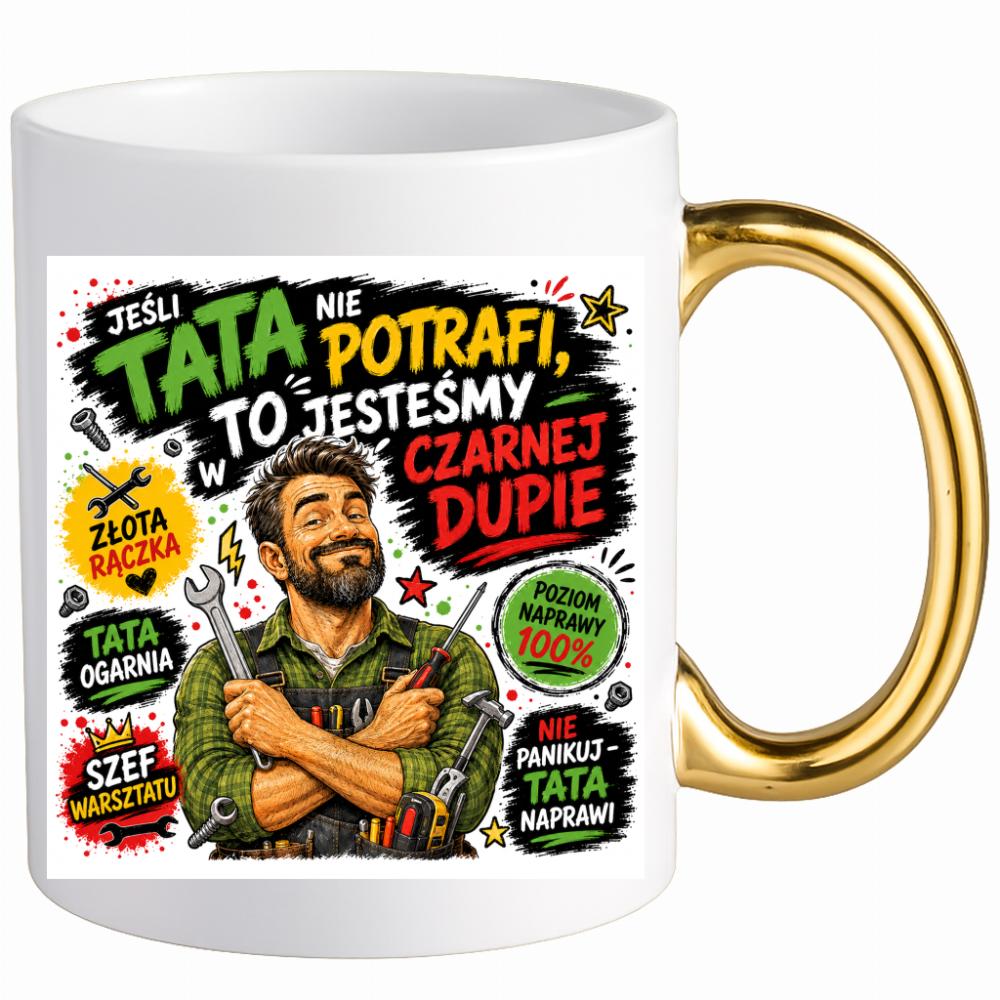 Jeśli tata nie potrafi jesteśmy w czarnej dupie kubek ucho złote kolor serce niebieski