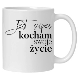 Jest super kocham życie