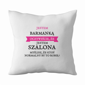 Jestem barmanką, jestem szalona!