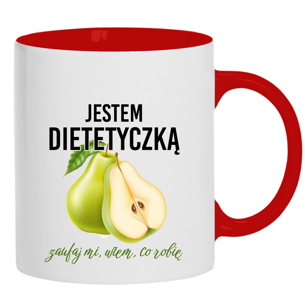 Jestem dietetyczką zaufaj mi, wiem, co robię! kubek ucho kolor kolor czerwony