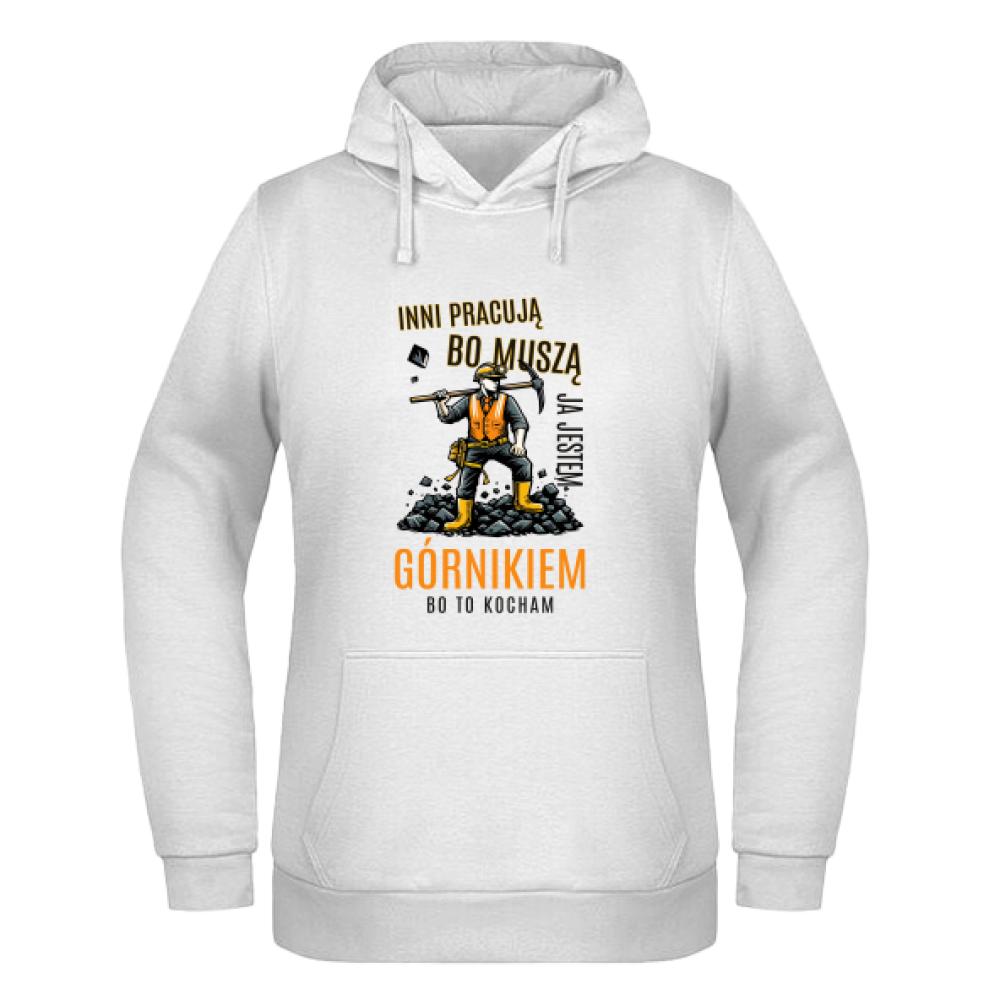 Jestem Górnikiem bo to kocham bluza damska z kapturem