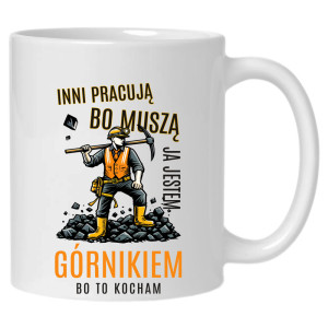 Jestem Górnikiem bo to kocham