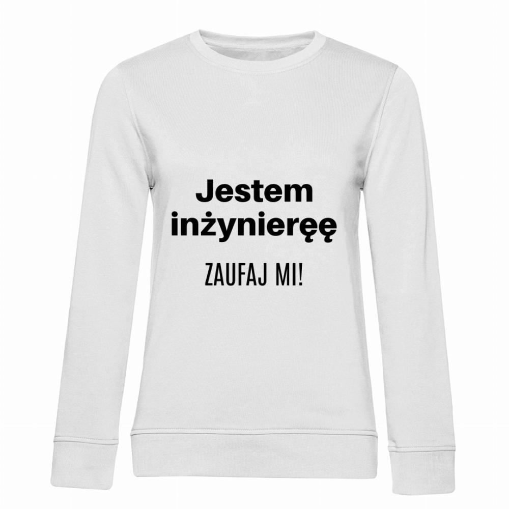 Jestem inżynieręę Zaufaj Mi! bluza damska bez kaptura
