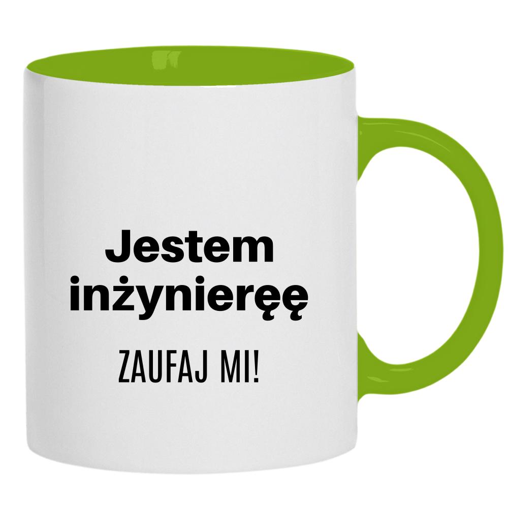 Jestem inżynieręę Zaufaj Mi! kubek ucho kolor kolor zielony