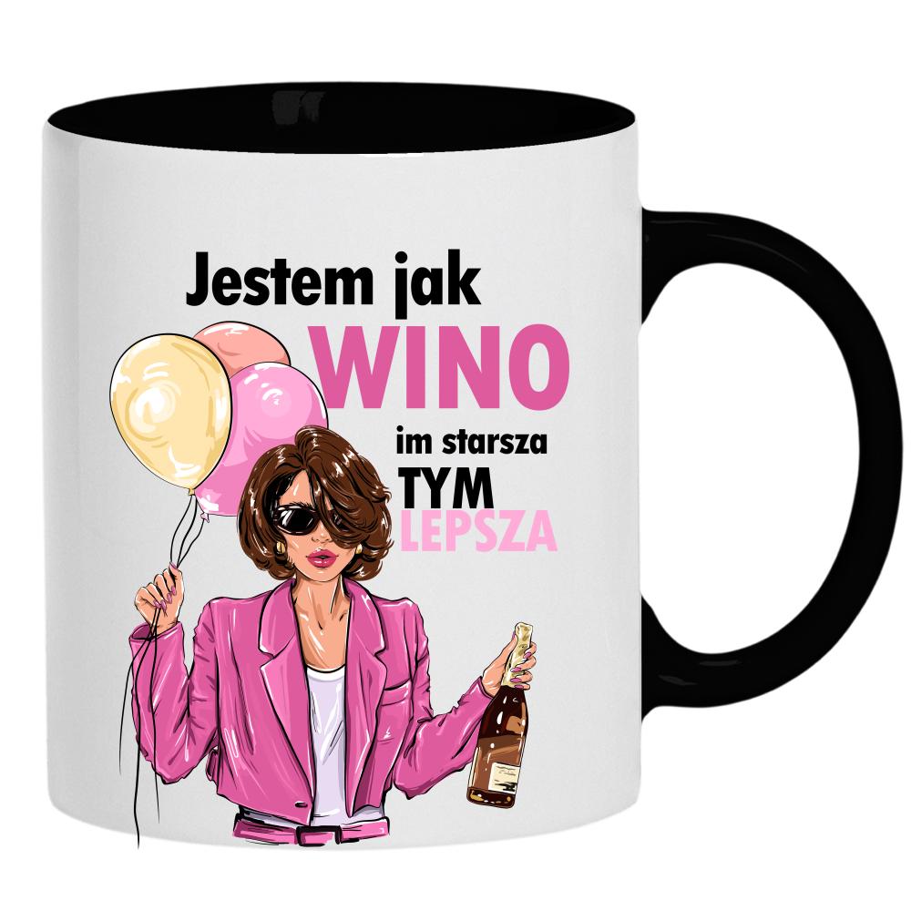 Jestem jak wino, im starsza tym lepsza kubek ucho kolor kolor czarnyy