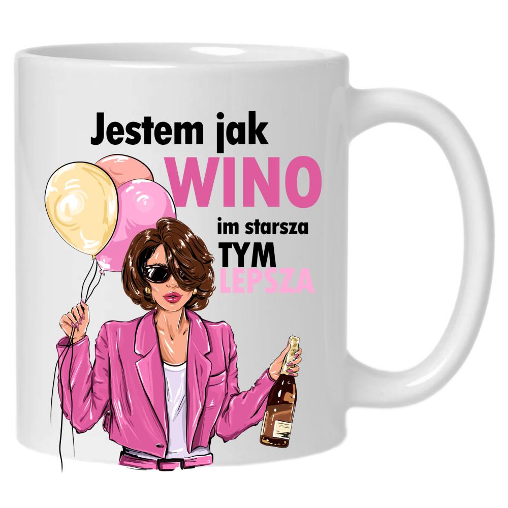 Jestem jak wino, im starsza tym lepsza kubek kolor różowy