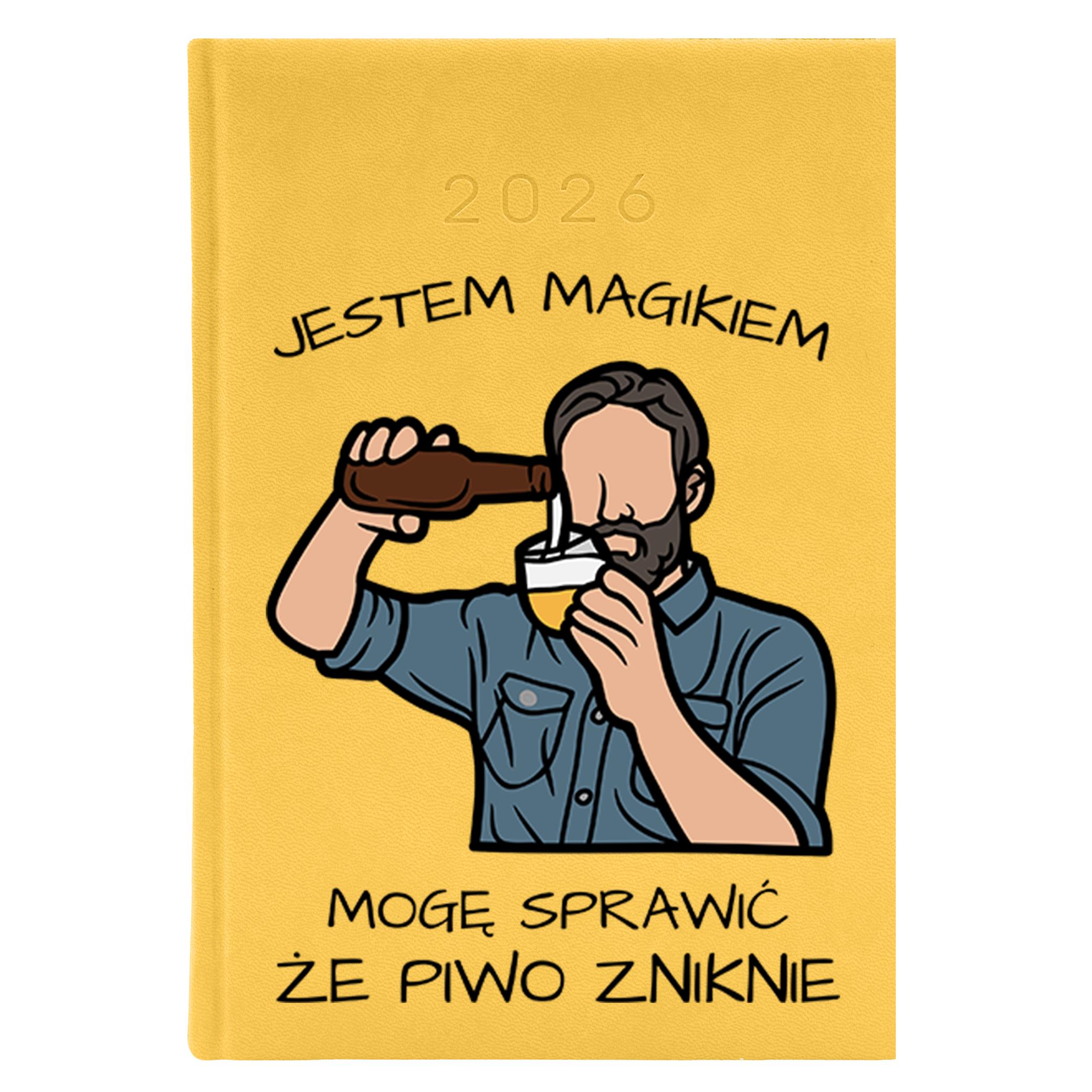 Jestem magikiem mogę sprawić, że piwo zniknie kalendarz książkowy a5 2026 kolor żółty kalendarz