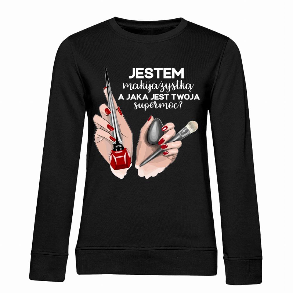 JESTEM MAKIJAŻYSTKĄ A JAKA JEST TWOJA SUPERMOC? bluza damska bez kaptura