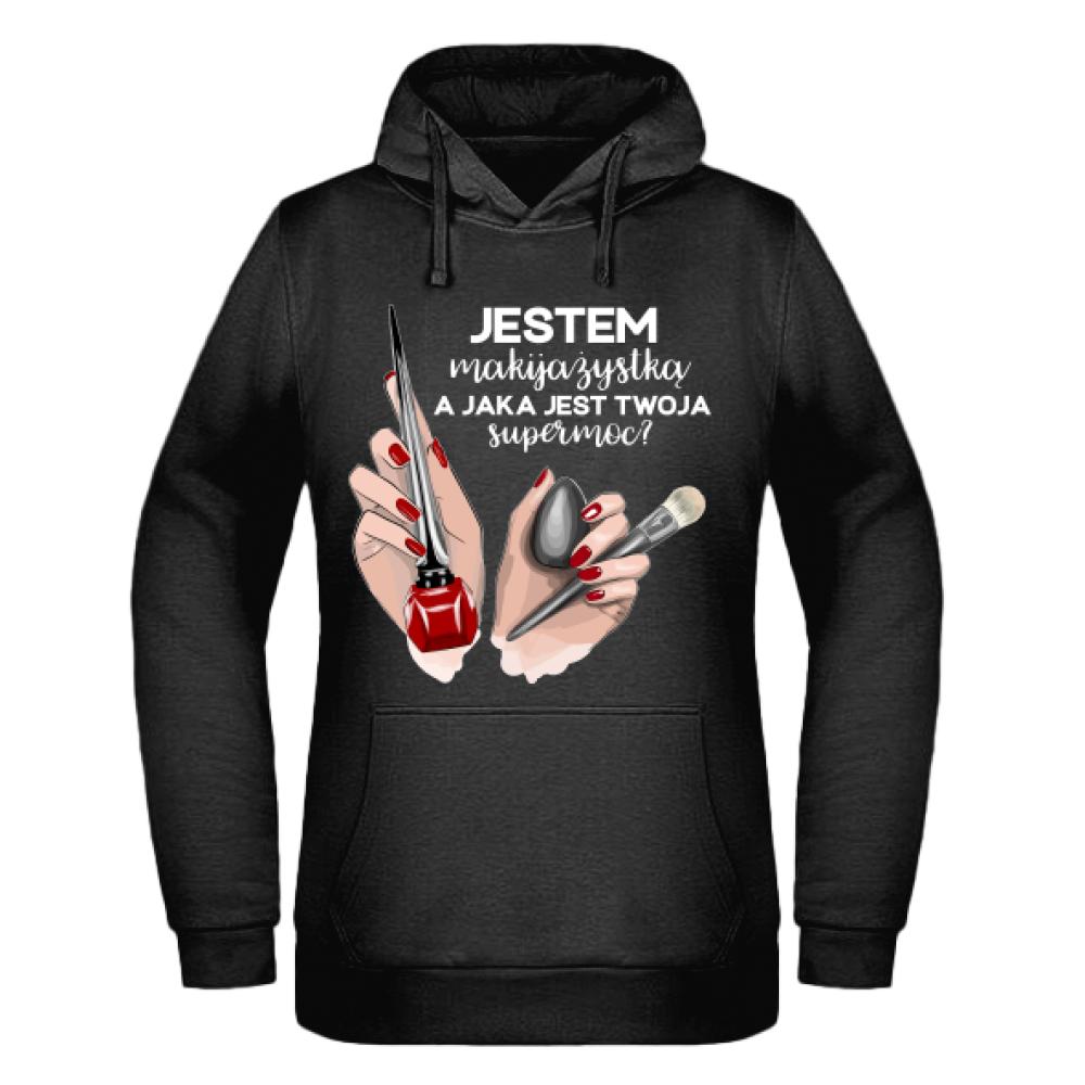 JESTEM MAKIJAŻYSTKĄ A JAKA JEST TWOJA SUPERMOC? bluza damska z kapturem