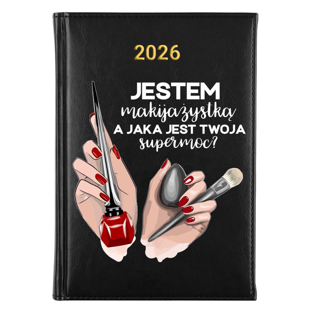 JESTEM MAKIJAŻYSTKĄ A JAKA JEST TWOJA SUPERMOC? kalendarz a5
