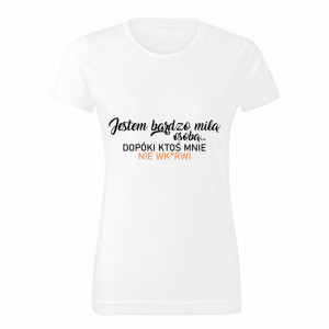 Jestem miłą osobą dopóki ktoś nie wk*rwi