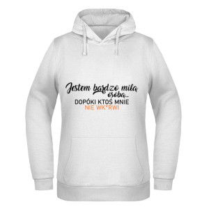 Jestem miłą osobą dopóki ktoś nie wk*rwi