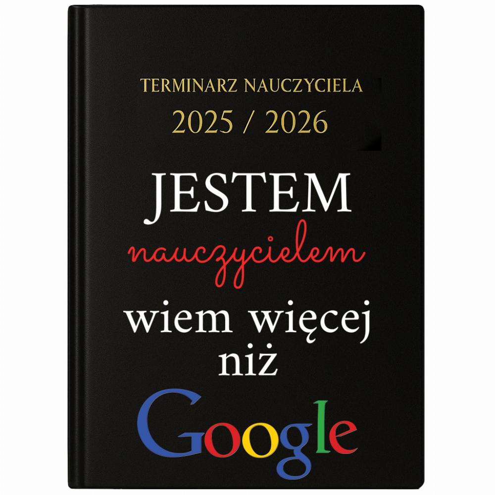 Jestem nauczycielem Wiem więcej niż Googlee kalendarz nauczycielski 2025 - 2026