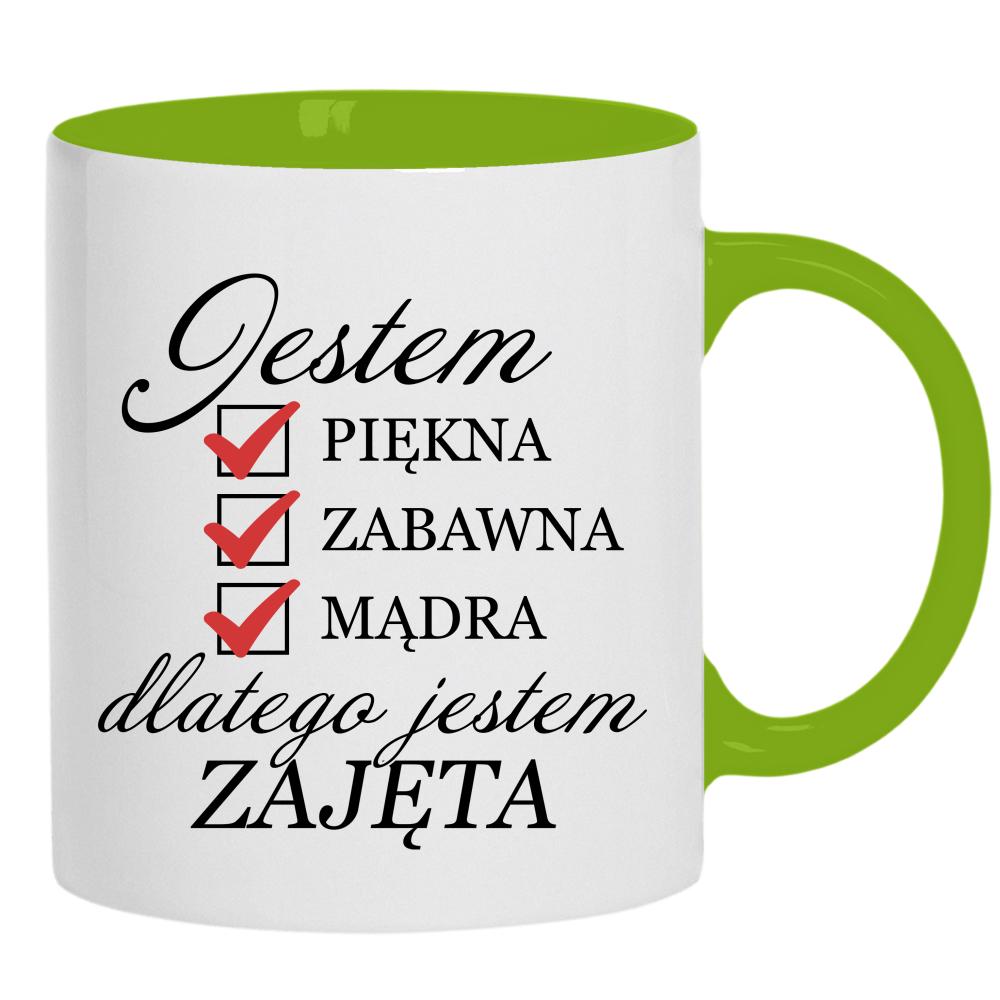 Jestem piękna zabawna dlatego jestem zajęta kubek ucho kolor kolor zielony