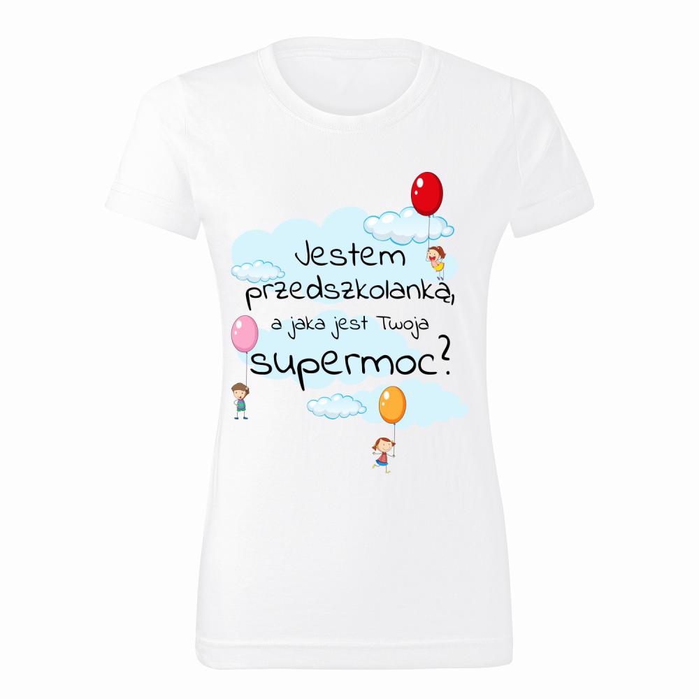 Jestem przedszkolanką a jaka Twoja supermoc 2 koszulka damska