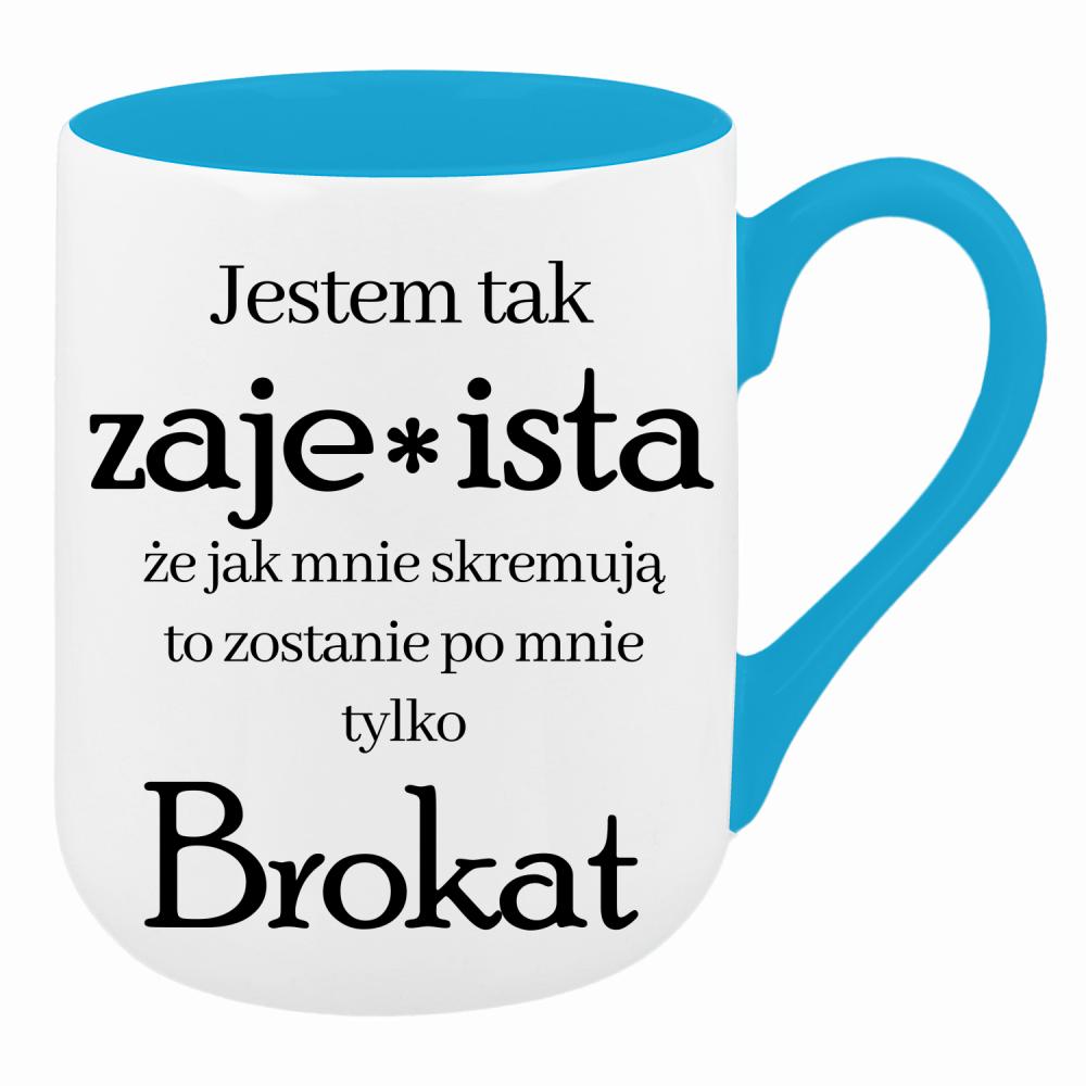 Jestem tak zaje*ista, że jak mnie skremują kubek coffee kolor turkusowy