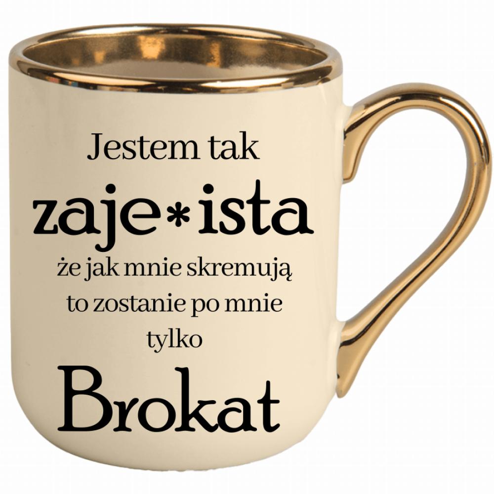 Jestem tak zaje*ista, że jak mnie skremują kubek elegant kremowy kolor srebrny