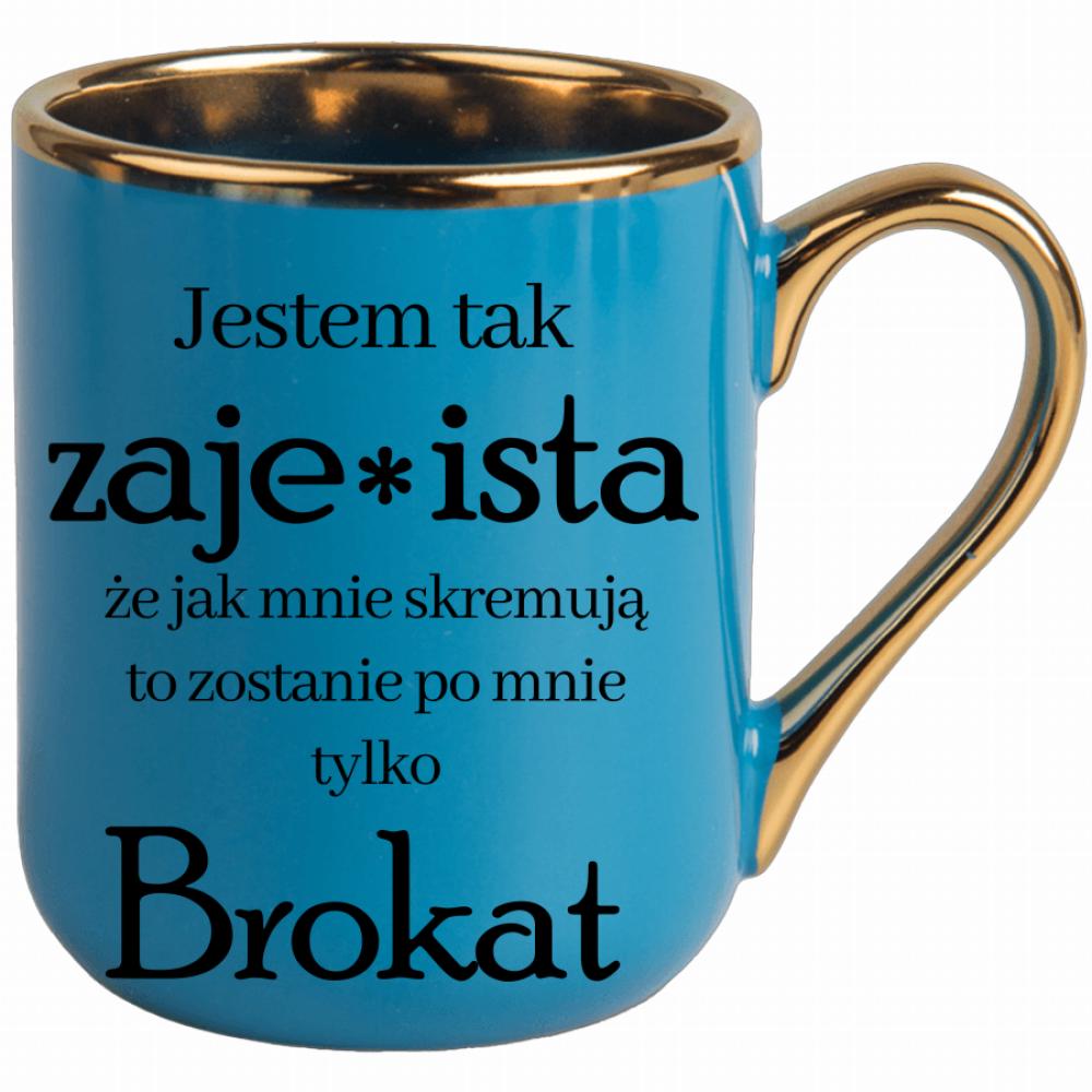 Jestem tak zaje*ista, że jak mnie skremują kubek elegant niebieski kolor srebrny