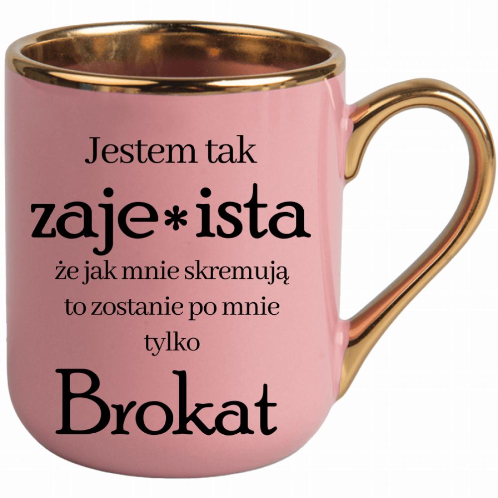 Jestem tak zaje*ista, że jak mnie skremują kubek elegant różowy kolor biały
