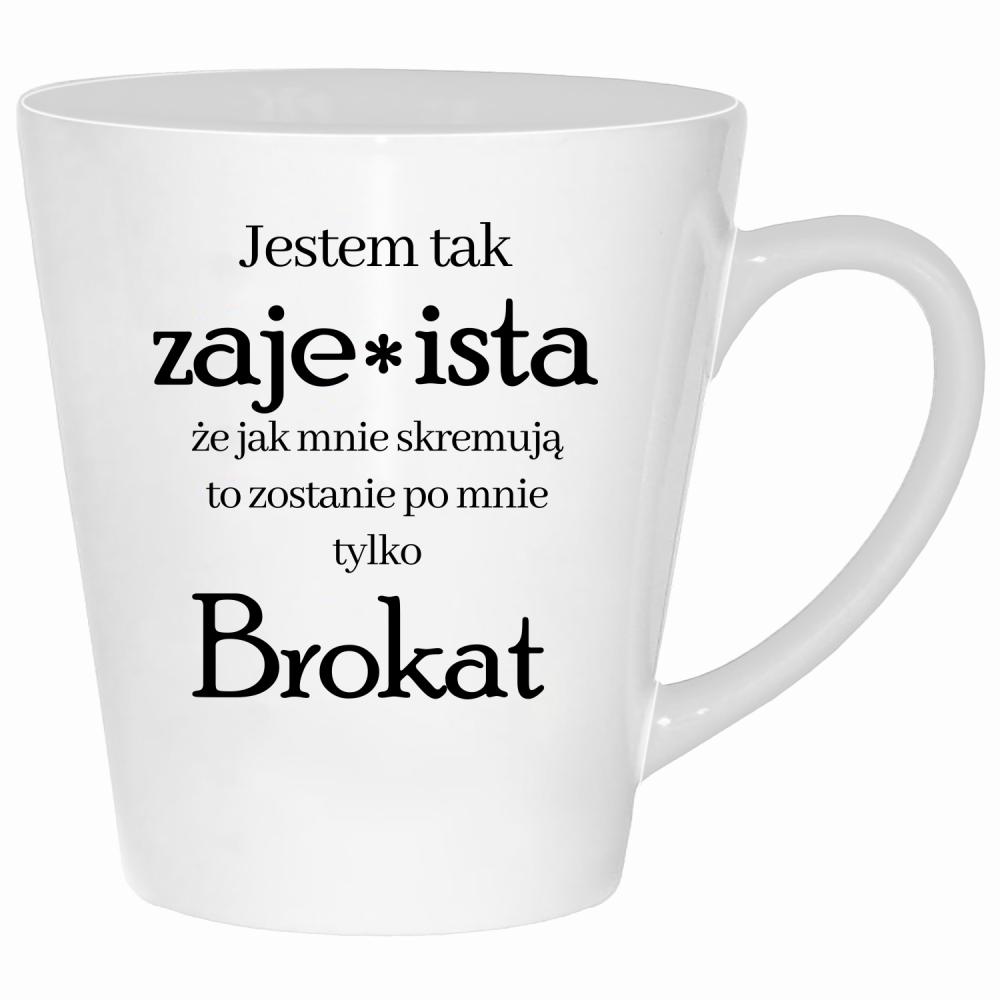 Jestem tak zaje*ista, że jak mnie skremują kubek latte