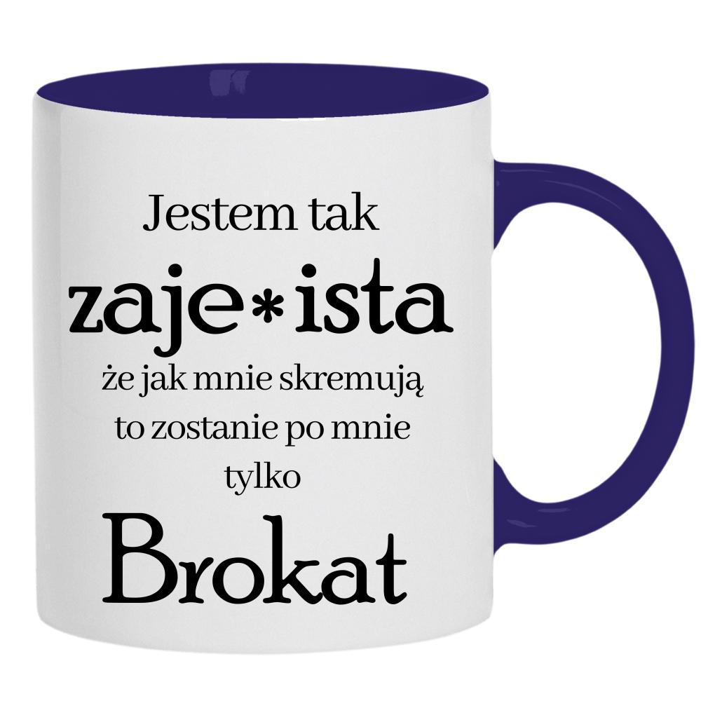 Jestem tak zaje*ista, że jak mnie skremują kubek ucho kolor kolor navy