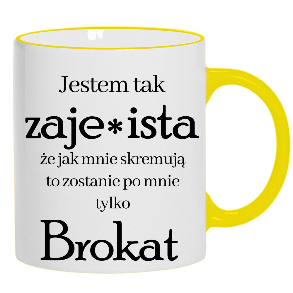 Jestem tak zaje*ista, że jak mnie skremują kubek żółty uchwyt i rant kolor limonka