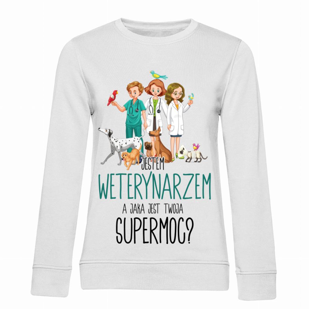 Jestem weterynarzem – a jaka jest twoja supermoc bluza damska bez kaptura