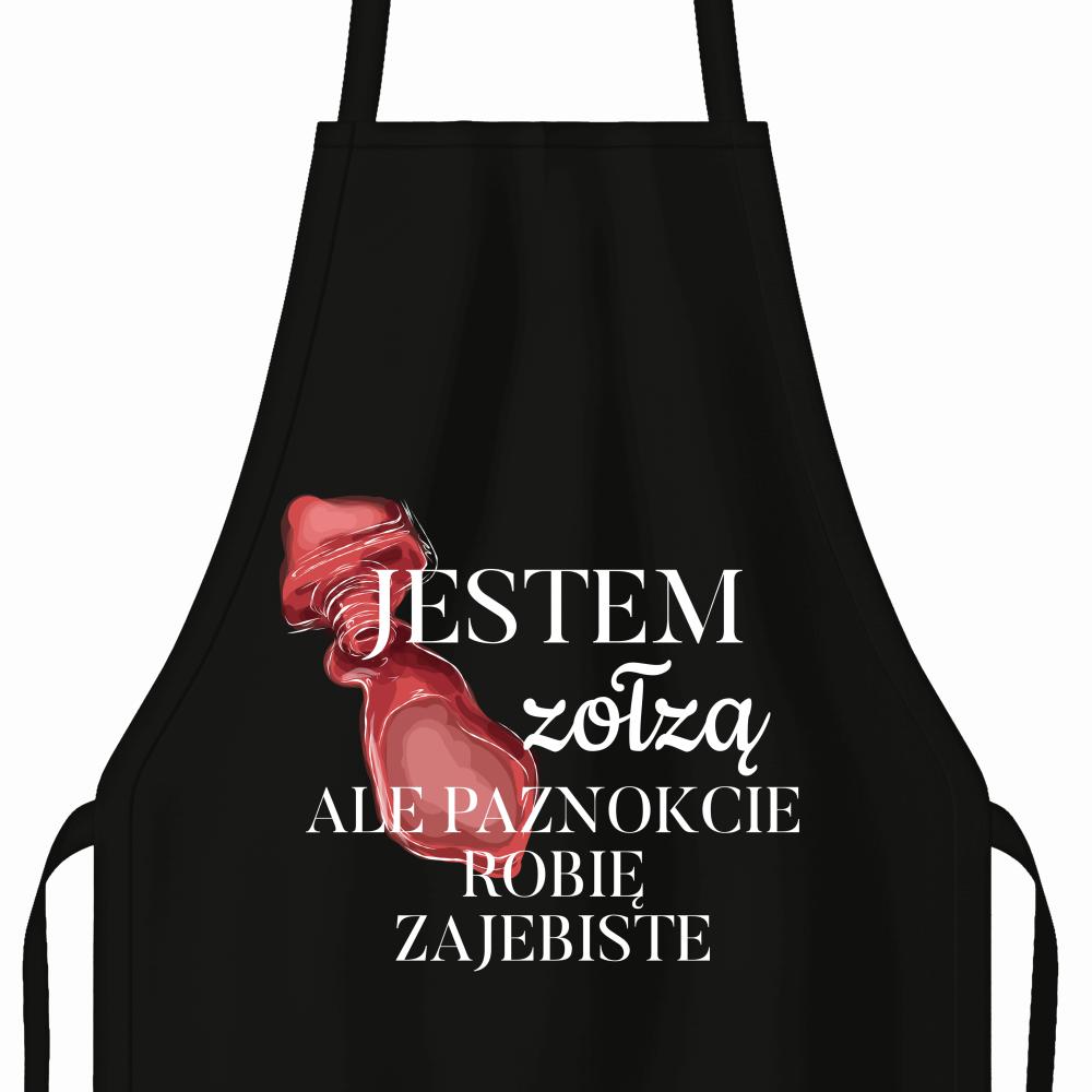 Jestem Zołzą ale paznokcie robię zaje#iste fartuch