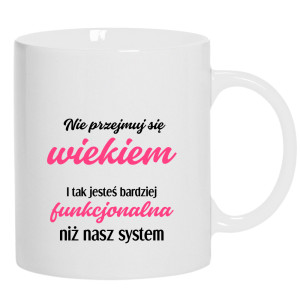 Jesteś bardziej funkcjonalna niż nasz system