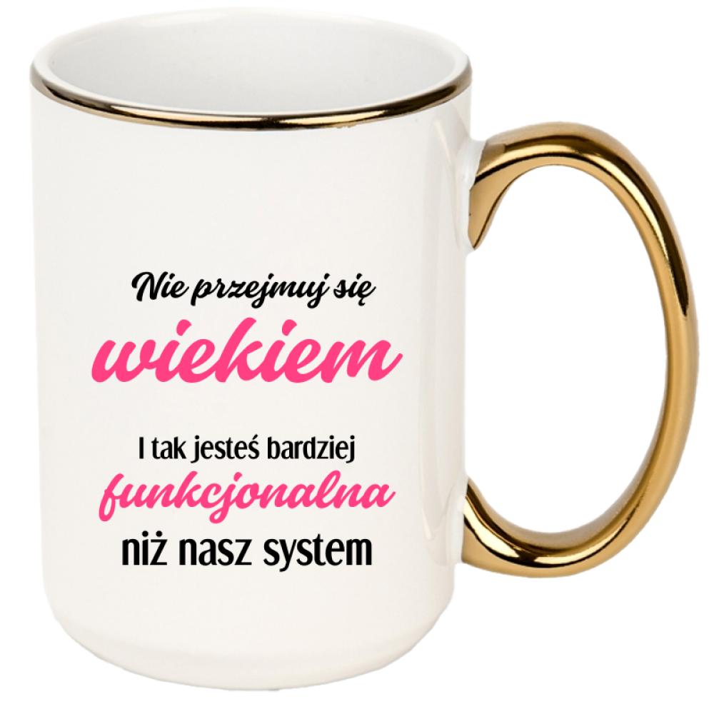 Jesteś bardziej funkcjonalna niż nasz system kubek xxl złoty rant i ucho kolor turkus
