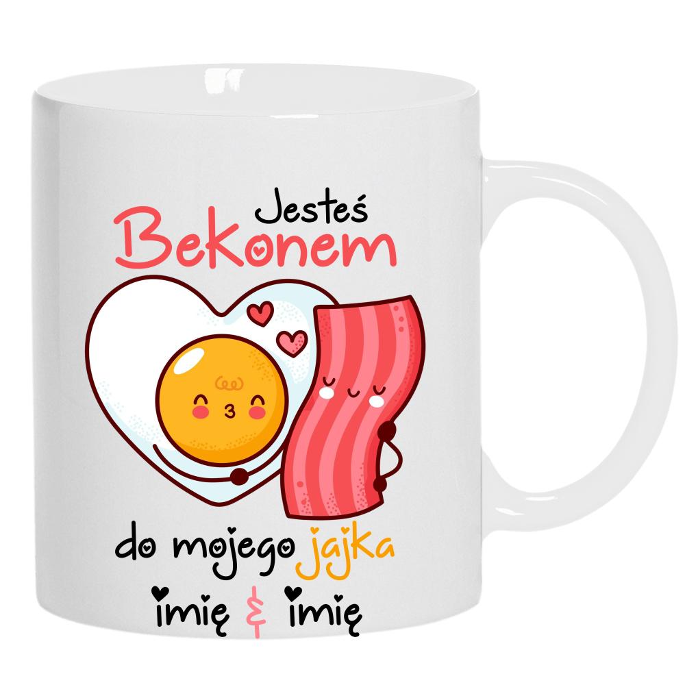 JESTEŚ BEKONEM DO MOJEGO JAJKA kubek ucho kolor kolor biały