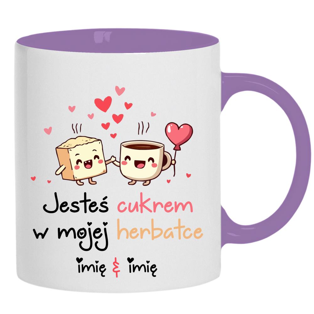JESTEŚ CUKREM W MOJEJ HERBATCE kubek ucho kolor kolor jasnofioletowy