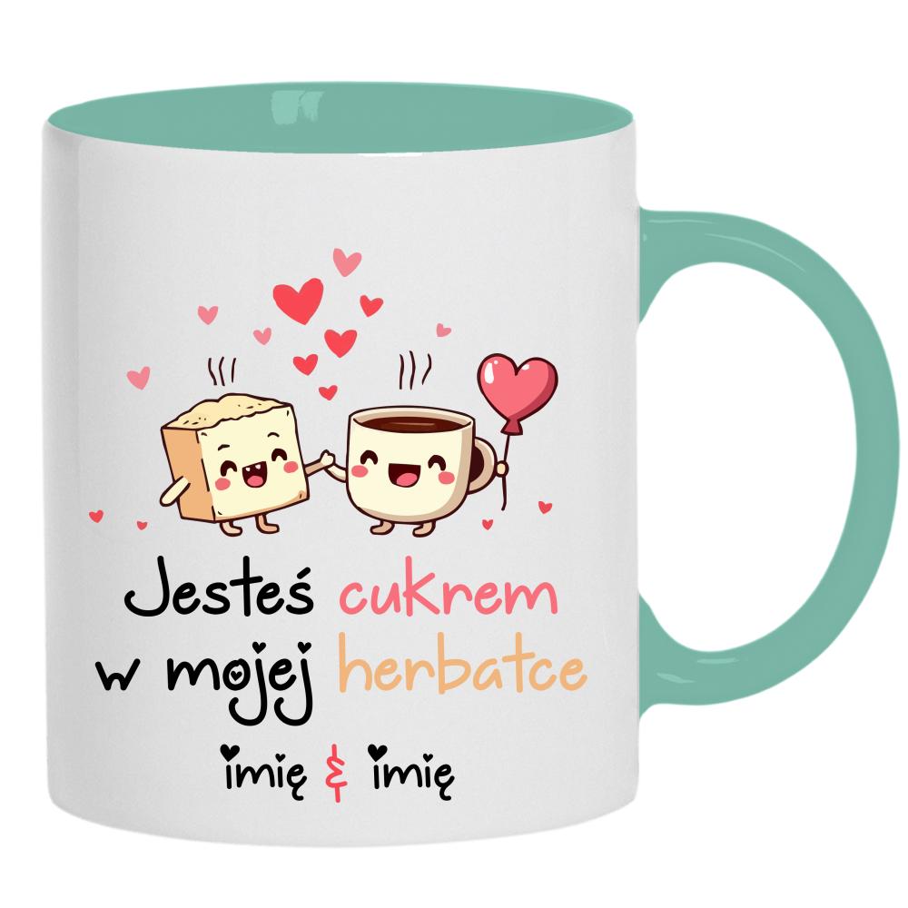 JESTEŚ CUKREM W MOJEJ HERBATCE kubek ucho kolor kolor miętowo zielony