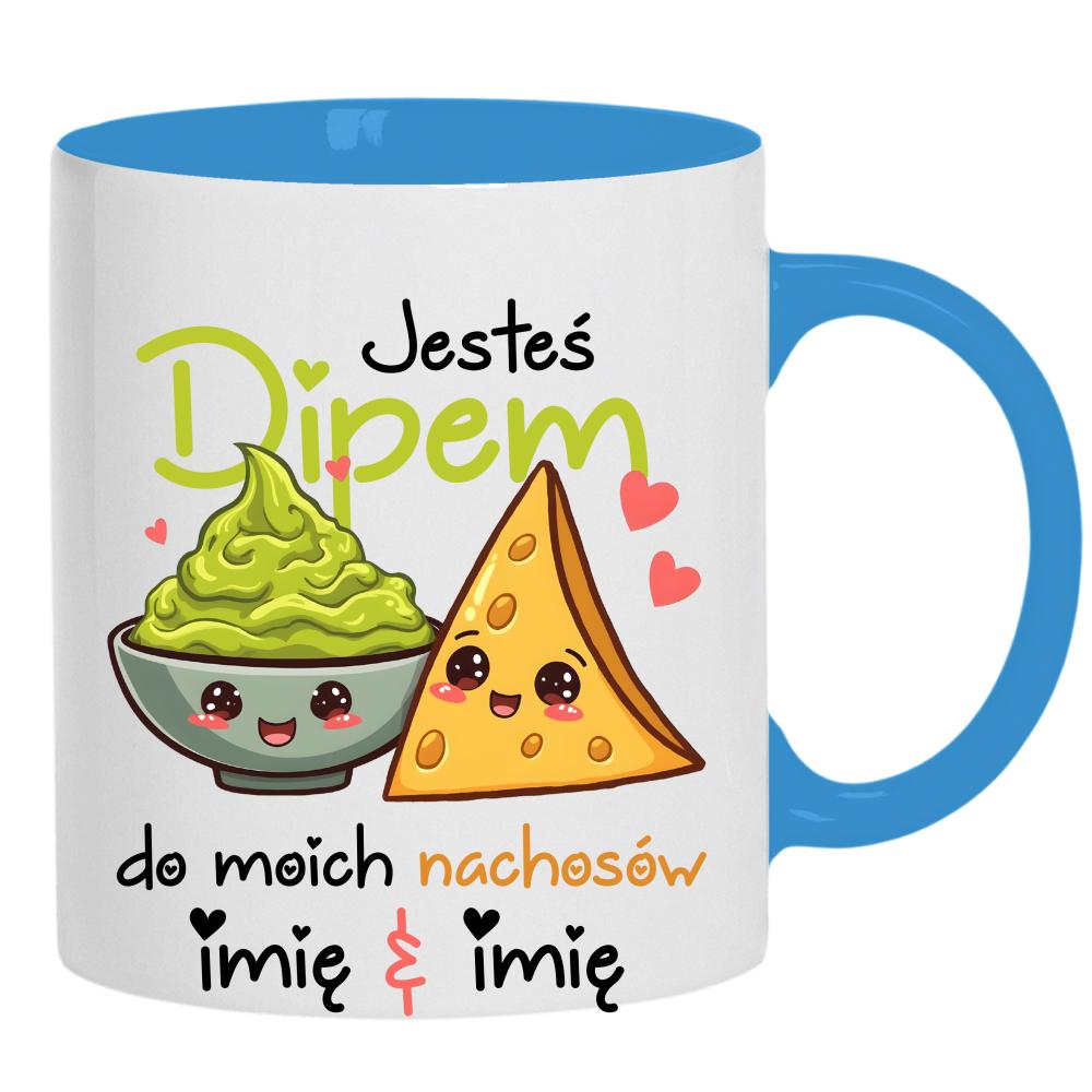 JESTEŚ DIPEM DO MOICH NACHOSÓW kubek ucho kolor kolor jasnoniebieski
