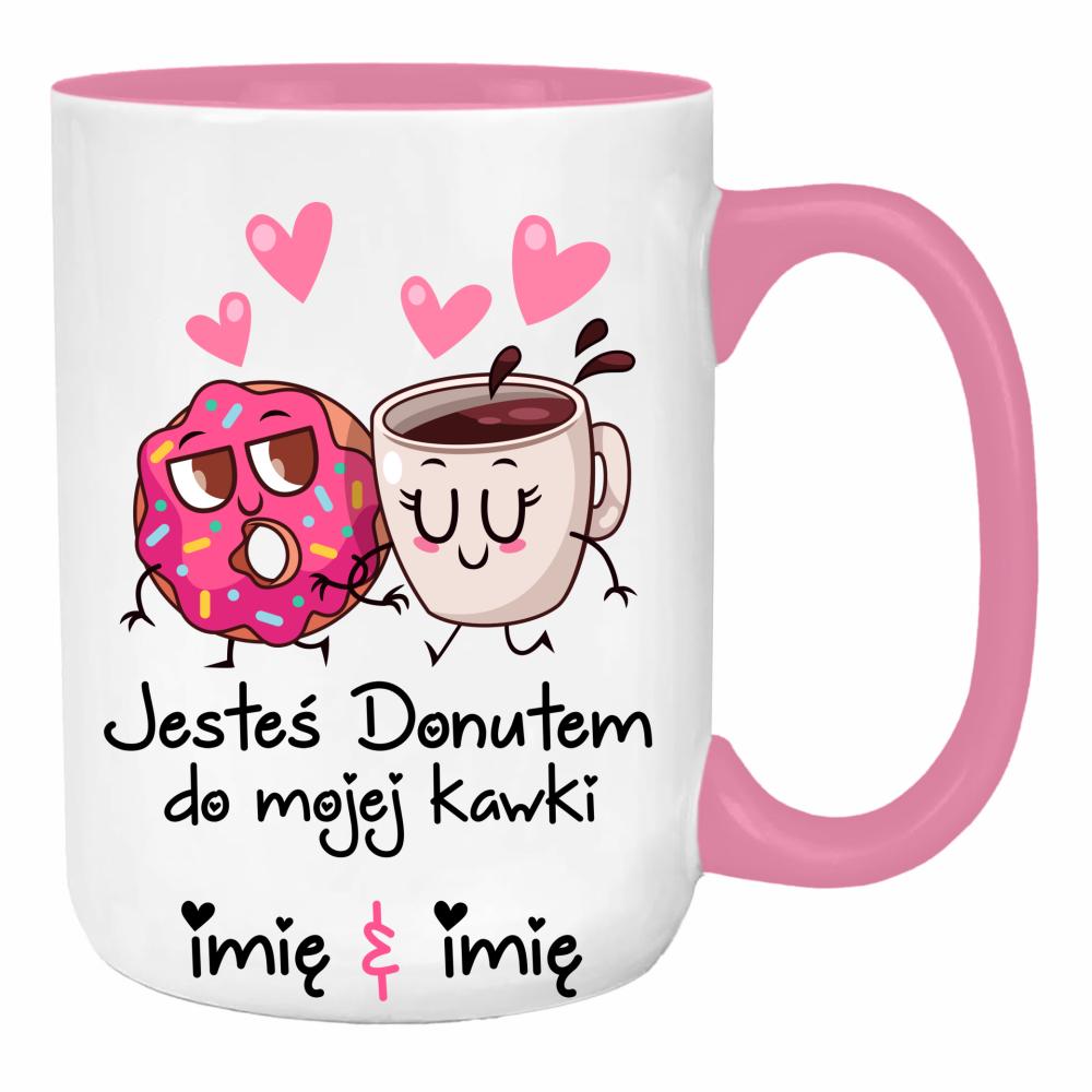 JESTEŚ DONUTEM DO MOJEJ KAWKI duży kubek ucho kolor kolor różowy