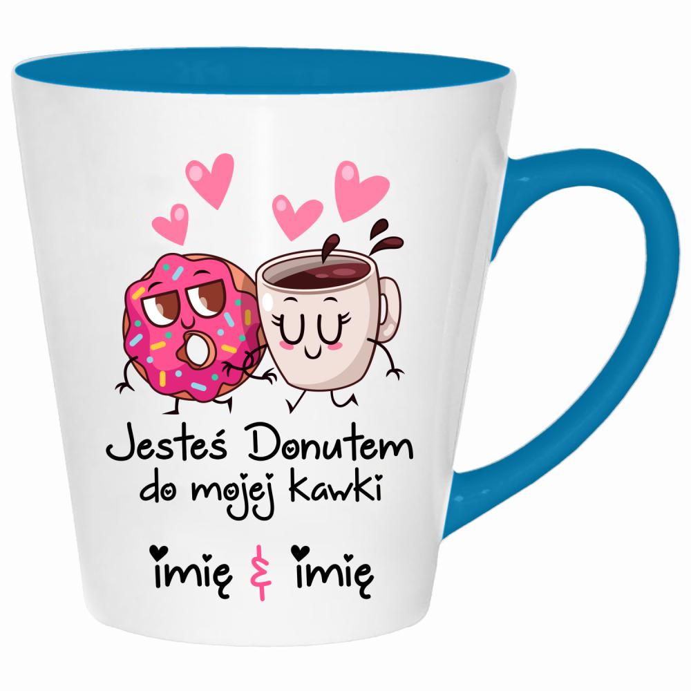 JESTEŚ DONUTEM DO MOJEJ KAWKI kubek latte kolor turkus